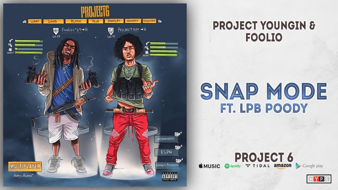 Project Youngin & Foolio - Snap Mode Ft. LPB Poody (Project 6)