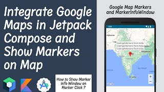 How To Use Google Maps In Jetpack Compose | Show Marker and InfoWindow on Map in Jetpack Compose