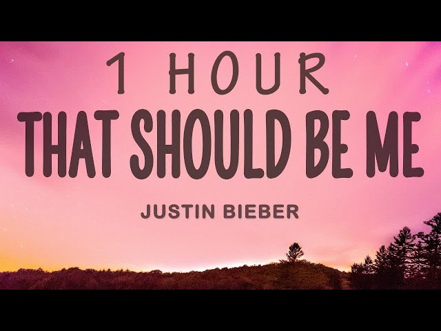 Justin Bieber - That Should Be Me | 1 hour class=