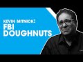 Best of Kevin Mitnick: FBI Doughnuts