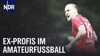 Großkreutz, Rausch, Lukimya: Ex-Profis im Amateurfußball | Sportclub | NDR Doku