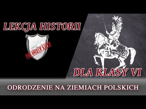 Odrodzenie na ziemiach polskich - Lekcje historii pod ostrym kątem - Klasa 6