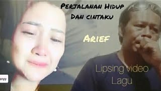 perjalanan Hidup Dan Cintaku/Lipsing video Lagu #Arief