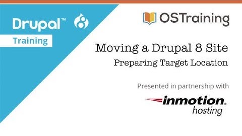 Moving a Drupal 8 Site, Lesson 2: Preparing Target Location