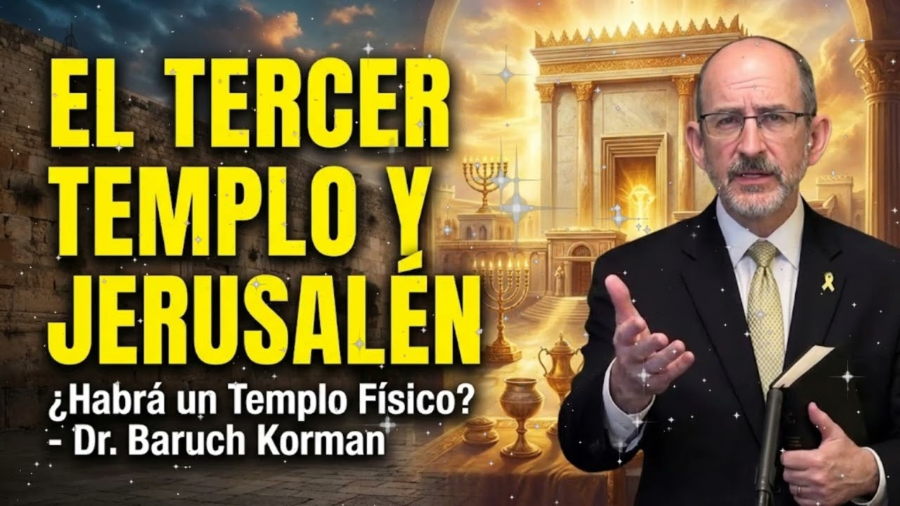 El TERCER Templo y Jerusalén | ¿Habrá un Templo Físico? - Dr. Baruch Korman 2026