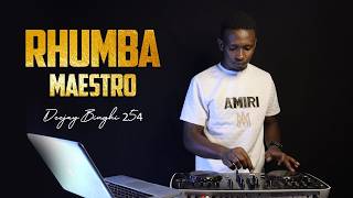 RHUMBA MAESTRO | THE CONGOLESE CLASSICS | Featuring Deejay Binghi 254