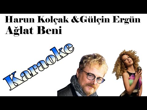 Harun Kolçak & Gülçin Ergün Ağlat Beni Karaoke