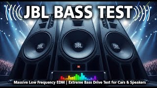 JBL BASS TEST 🚗🔥 Massive Low Frequency EDM | Extreme Bass Drive Test for Cars & Speakers