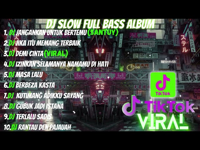 DJ FULL ALBUM & FULL BASS || JANGANKAN UNTUK BERTEMU SLOW FULL BASS class=