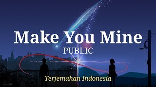 Make You Mine - PUBLIC (Lyrics Video) Lirik Terjemahan Indonesia