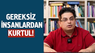 Gereksiz İnsanlardan Kurtul - Kendini Kullandırma