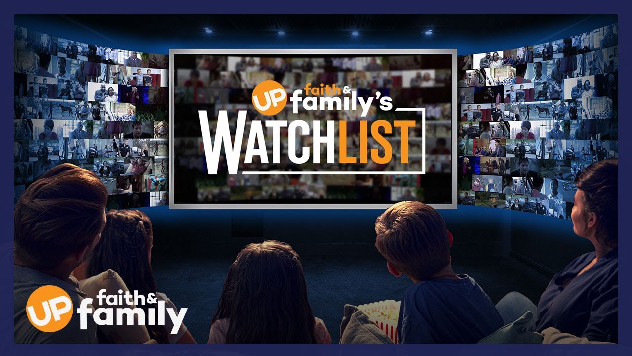 NEW: UP Faith & Family's Watch List