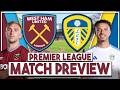 West Ham Utd v Leeds Utd Preview | 'We Go Down or We Relegate Spurs. Heartbreak or Elation'