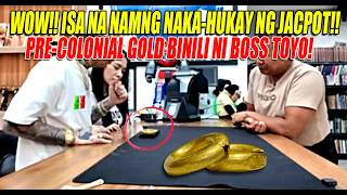 MERONG NAKAHUKAY SA MINDANAO NG PRE-COLONIAL GOLD, BINILI NI BOSS TOYO!