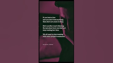 If You Don’t Feel Anything Looking at Her, She Was Never Yours