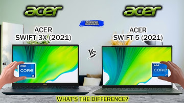 ACER SWIFT 3X VS ACER SWIFT 5  | WHAT