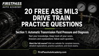 ASE MIL3 Drive Train Practice Test | Part 1 - Transmission Pressure & Diagnosis