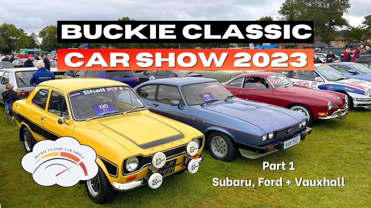 Buckie Classic Car Show 2023 Part 1 Subaru, Ford + Vauxhall YouTube