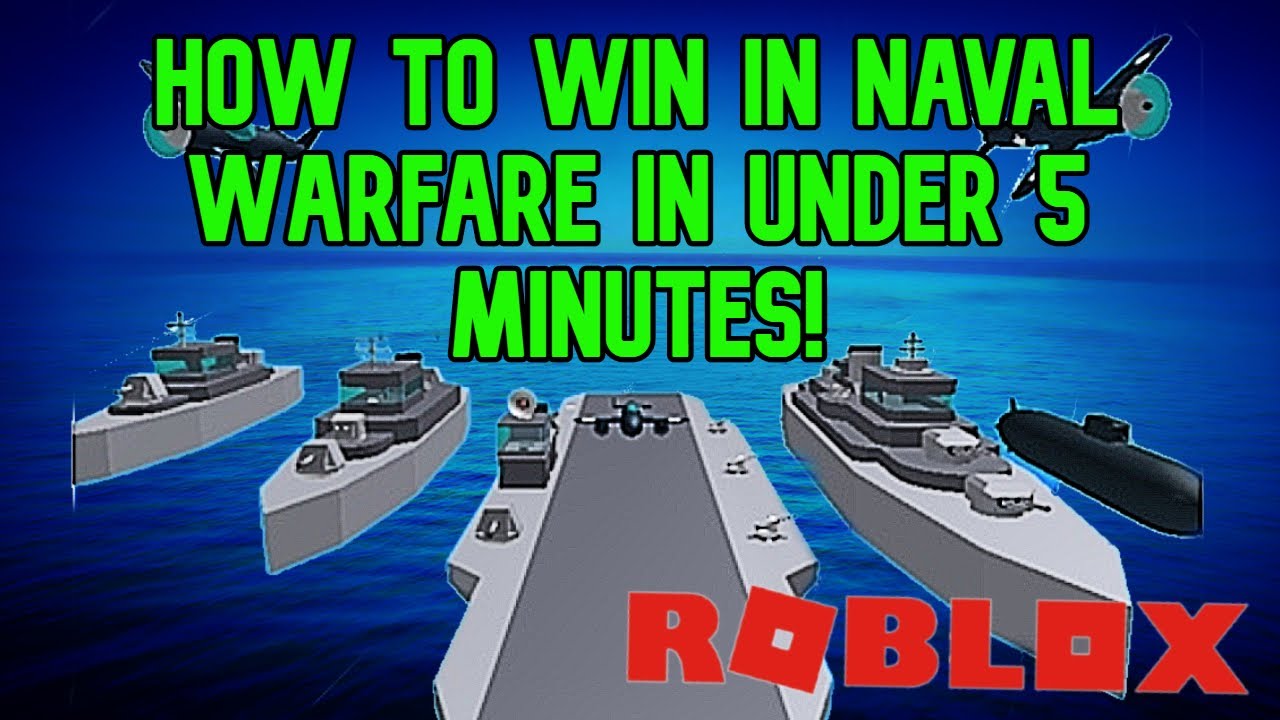 How To Win In Naval Warfare In Under 5 Minutes Good Trick Husgo Cute766 - roblox naval games