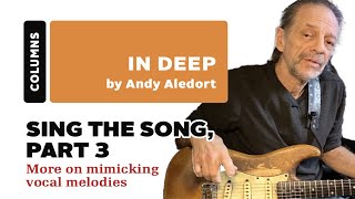 Andy Aledort - More on mimicking vocal melodies