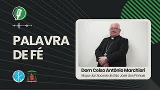 PALAVRA DE FÉ | Dom Celso Antônio Marchiori - #16JUN
