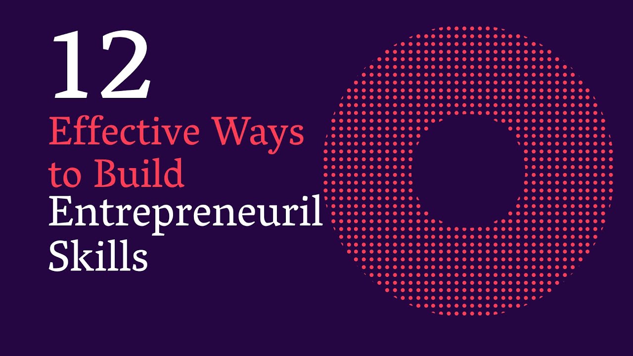 12 Effective Ways to Build Entrepreneurial Skills (That Matter) - YouTube