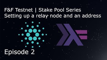 Setting up a relay node and an address | Cardano Stake Pool Operators | F&F Ep.2
