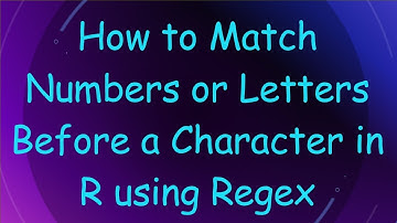 How to Match Numbers or Letters Before a Character in R using Regex