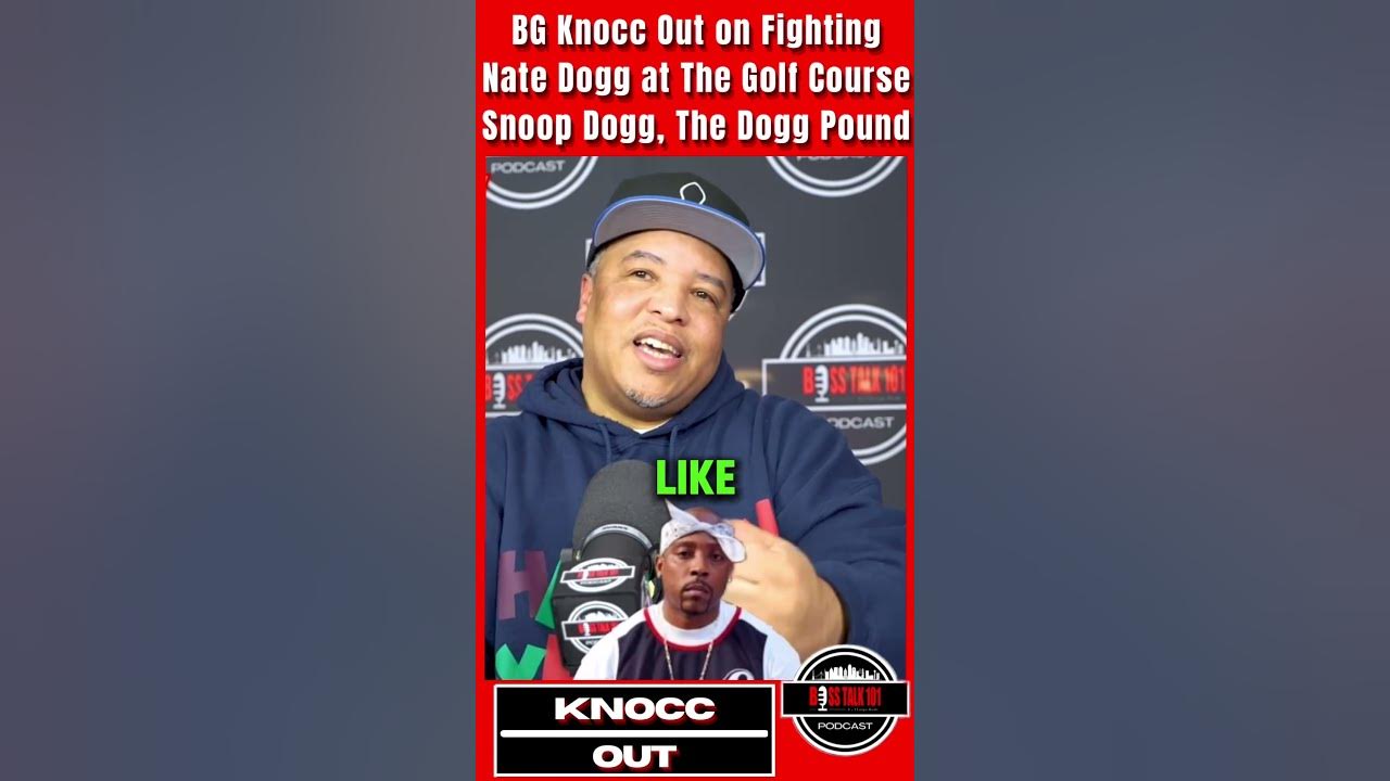 BG Knocc Out on Fighting Nate Dogg! #shorts #BGKnoccOut #natedogg #snoopdogg #podcast #bosstalk101