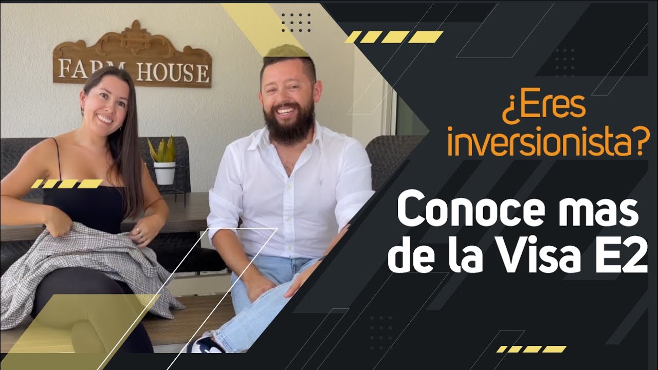 ¿Eres Inversionista? | Conoce mas de la Visa E2 - YouTube
