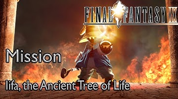 Final Fantasy IX Mission Iifa, the Ancient Tree of Life