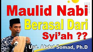 Maulid Nabi dari Syiah ? - Sejarah Maulid Nabi - Ustadz Abdul Somad, Ph.D