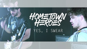 Hometown Heroes - Yes, I Swear (Official Music Video)