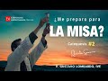 ¿Me preparo para la Misa? I Preparación remota - P. Gustavo Lombardo - 5ª Semana