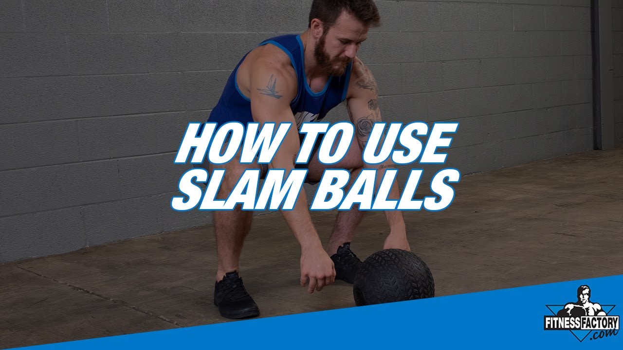 How to use Slam Balls (Best Slam Ball Exercises)
