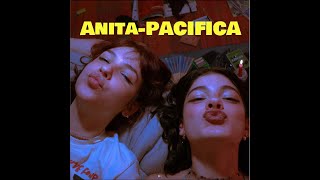 Miniatura de vídeo de "ANITA - PACIFICA with LYRICS"