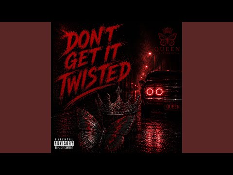 Don’t Get It Twisted