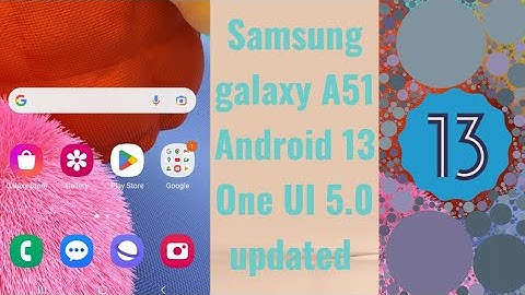 Samsung galaxy A51 One UI 5.0 Android 13 UPDATE.