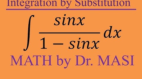 What is the Integral of sinx/(1-sinx)? Trigonometric Identities + Substitution, Indefinite Integral