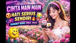 Cinta Main Main Hati Serius Sendiri  Dangdutremix 