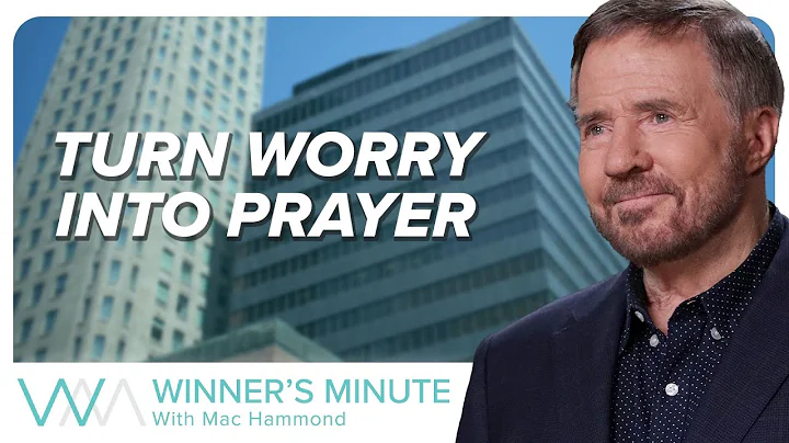 Turn Worry Into Prayer // The Winner's Minute With Mac Hammond