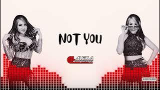 DJ ALEXA MONYOR MONYOR - NOT YOU