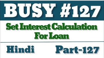 How to set an Interest Calculation on Loans | BUSY |  Part-127 👌👌👌
