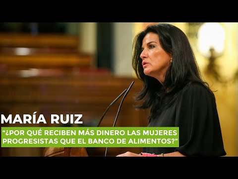 María Ruiz: “¿Por qué reciben más dinero las mujeres progresistas que el banco de alimentos?”