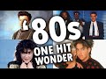 One Hit Wonders Of The 80s - 80s Music Hits - Best Oldies Songs Of All Time