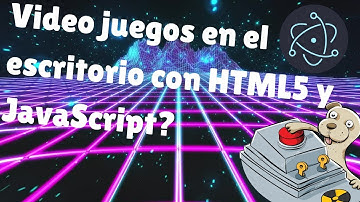 Javascript en el escritorio - Electron y video juegos - Programación en español