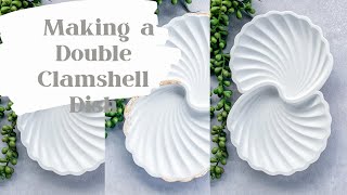 Making A Double Clamshell Dish