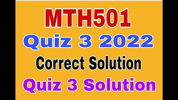 Mth501 quiz 3 spring 2022|Mth501 quiz 3 Solution 2022|Mth501 quiz no 3 2022