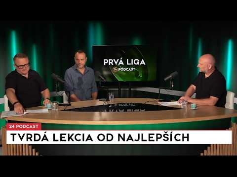 24 podcast - Prvá liga: Tvrdá lekcia od najlepších
