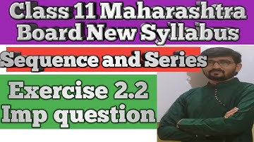 New Syllabus|Sequence and Series|Class 11 Maths imp| Exercise 2.2 sequence and series